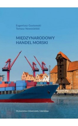 Międzynarodowy handel morski - Eugeniusz Gostomski - Ebook - 978-83-8206-578-7