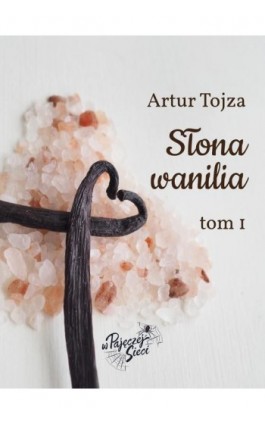 Słona wanilia - Artur Tojza - Ebook - 978-83-67864-00-8