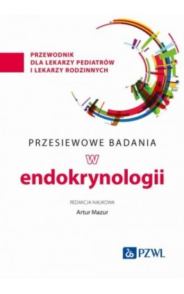 Przesiewowe badania w endokrynologii - Ebook - 978-83-01-23285-6