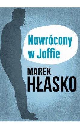 Nawrócony w Jaffie - Marek Hłasko - Ebook - 978-83-67769-94-5