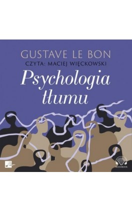 Psychologia tłumu - Gustave Le Bon - Audiobook - 9788367501675