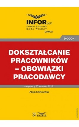 Dokształcanie pracowników – obowiązki pracodawcy - Alicja Kozłowska - Ebook - 978-83-8268-270-0