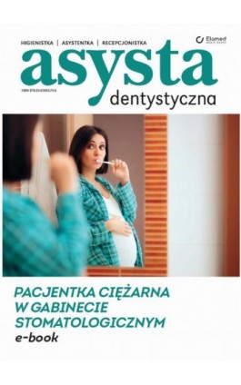 Pacjentka ciężarna w gabinecie stomatologicznym - Praca zbiorowa - Ebook - 978-83-65883-76-6