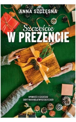 Szczęście w prezencie - Anna Szczęsna - Ebook - 978-83-8357-112-6