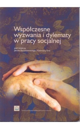 Współczesne wyzwania i dylematy w pracy socjalnej - Ebook - 978-83-65038-21-0