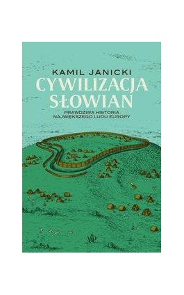 Cywilizacja Słowian - Kamil Janicki - Ebook - 9788367815390
