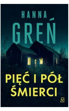 Pięć i pół śmierci - Hanna Greń - Ebook - 9788367891011