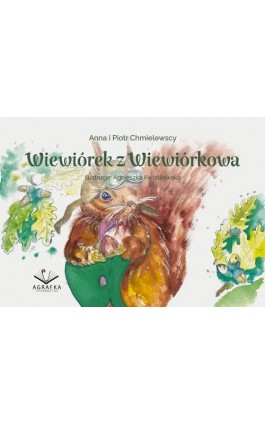 Wiewiórek z Wiewiórkowa - Anna I Piotr Chmielewscy - Ebook - 978-83-67348-84-3