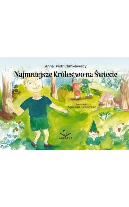 Najmniejsze Królestwo na Świecie - Anna I Piotr Chmielewscy - Ebook - 978-83-67348-86-7