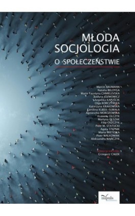 MŁODA SOCJOLOGIA O SPOŁECZEŃSTWIE - Grzegorz Całek - Ebook - 978-83-8294-285-9