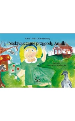 Nadzwyczajne przygody Anulki - Anna I Piotr Chmielewscy - Ebook - 978-83-67348-85-0