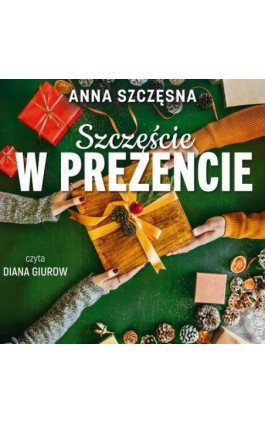 Szczęście w prezencie - Anna Szczęsna - Audiobook - 978-83-8357-107-2