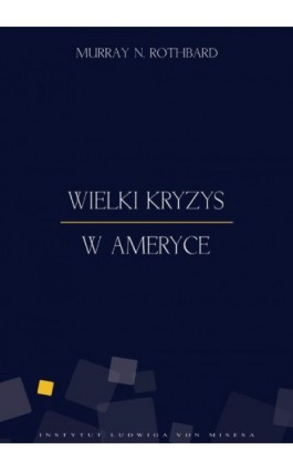 Wielki Kryzys w Ameryce - Murray N. Rothbard - Ebook - 978-83-926160-8-5