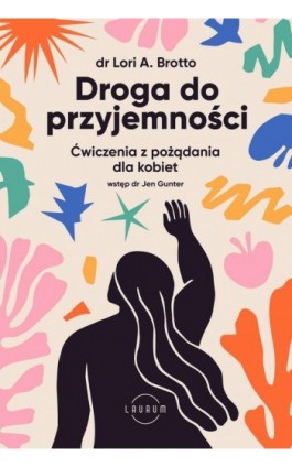 Droga do przyjemności. Ćwiczenia z pożądania dla kobiet - Lori Brotto - Ebook - 978-83-8231-244-7