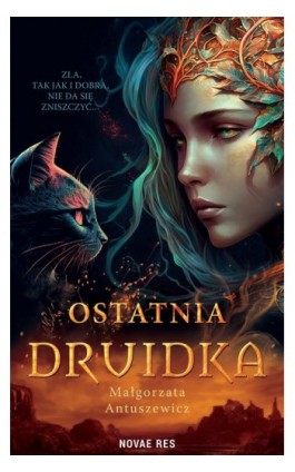 Ostatnia druidka - Małgorzata Antuszewicz - Ebook - 978-83-8313-486-4