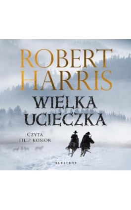 WIELKA UCIECZKA - Robert Harris - Audiobook - 978-83-6751-344-9