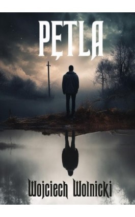 Pętla - Wojciech Wolnicki - Ebook - 978-83-67837-05-7