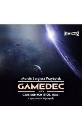 Gamedec. Część 4. Czas silnych istot. Tom I - Marcin Sergiusz Przybyłek - Audiobook - 978-83-8334-703-5