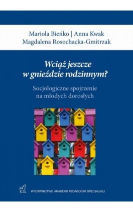 Wciąż jeszcze w gnieździe rodzinnym? - Mariola Bieńko - Ebook - 978-83-64953-46-0