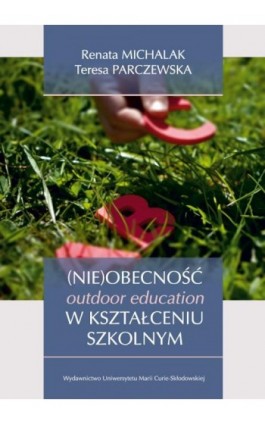 (Nie)obecność outdoor education w kształceniu szkolnym - Renata Michalak - Ebook - 978-83-227-9227-8