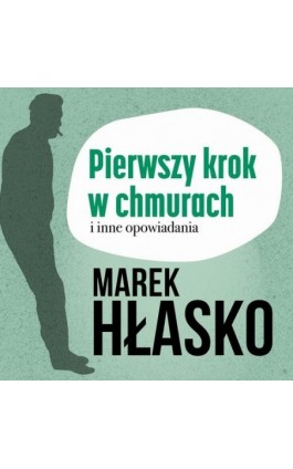Pierwszy krok w chmurach i inne opowiadania - Marek Hłasko - Audiobook - 978-83-67950-12-1
