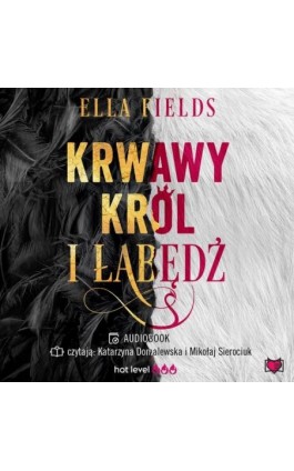 Krwawy Król i Łabędź - Ella Fields - Audiobook - 978-83-8321-733-8