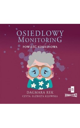 Osiedlowy monitoring - Dagmara Rek - Audiobook - 978-83-8334-639-7