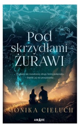 Pod skrzydłami żurawi - Monika Cieluch - Ebook - 978-83-8313-634-9