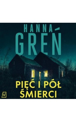 Pięć i pół śmierci - Hanna Greń - Audiobook - 9788367891714