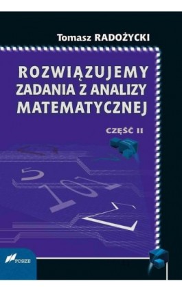 Rozwiązujemy zadania z analizy matematycznej. Część 2 - Tomasz Radożycki - Ebook - 978-83-7586-200-3
