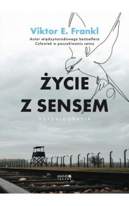 Życie z sensem. Autobiografia - Victor E. Frankl - Ebook - 978-83-277-3556-0