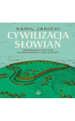 Cywilizacja Słowian - Kamil Janicki - Audiobook - 9788367891721