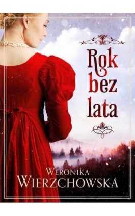 Rok bez lata - Weronika Wierzchowska - Ebook - 978-83-67102-71-1