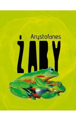 Żaby - Arystofanes - Ebook - 978-83-67152-42-6