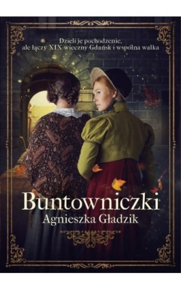 Buntowniczki - Agnieszka Gładzik - Ebook - 978-83-67813-24-2