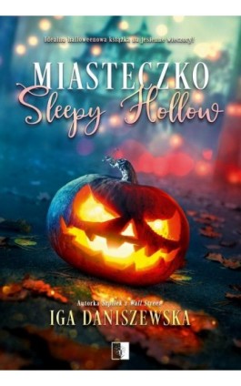 Miasteczko Sleepy Hollow - Iga Daniszewska - Ebook - 978-83-8362-072-5