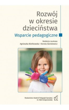 Rozwój w okresie dzieciństwa. Wsparcie pedagogiczne - Agnieszka Olechowska - Ebook - 978-83-66879-99-7