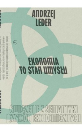 Ekonomia to stan umysłu - Andrzej Leder - Ebook - 978-83-67805-30-8