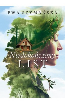 Niedokończony list - Ewa Szymańska - Ebook - 978-83-67813-35-8