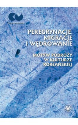 Peregrynacje, migracje i wędrowanie - Ebook - 978-83-235-6196-5