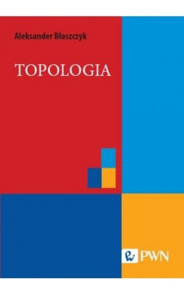 Topologia - Aleksander Błaszczyk - Ebook - 978-83-01-23173-6