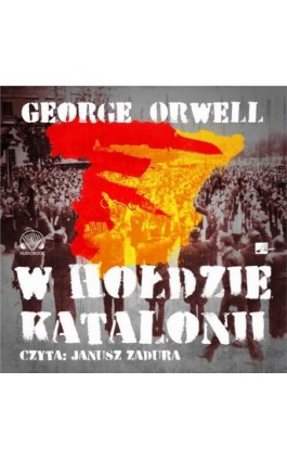 W hołdzie Katalonii - George Orwell - Audiobook - 9788367501699