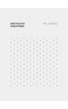 Po lekku - Krzysztof Muszyński - Ebook - 978-83-67152-53-2