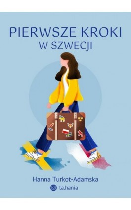 Pierwsze kroki w Szwecji - Hanna Turkot-Adamska - Ebook - 978-83-968586-0-3