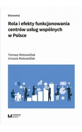 Rola i efekty funkcjonowania centrów usług wspólnych w Polsce - Tomasz Motowidlak - Ebook - 978-83-8331-317-7