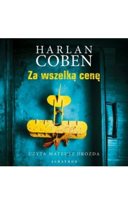 Za wszelką cenę - Harlan Coben - Audiobook - 978-83-6775-781-2