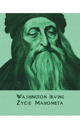 Życie Mahometa - Washington Irving - Ebook - 978-83-7639-519-7