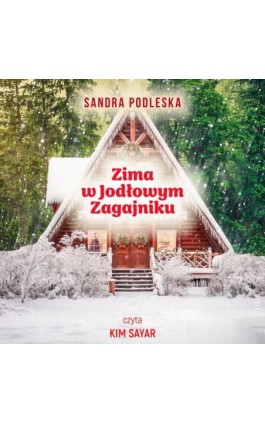 Zima w Jodłowym Zagajniku - Sandra Podleska - Audiobook - 978-83-8357-124-9