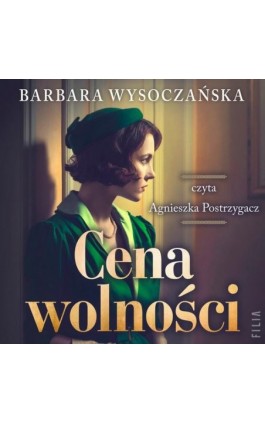 Cena wolności - Barbara Wysoczańska - Audiobook - 978-83-8357-131-7