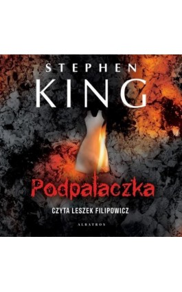 Podpalaczka - Stephen King - Audiobook - 978-83-8215-611-9